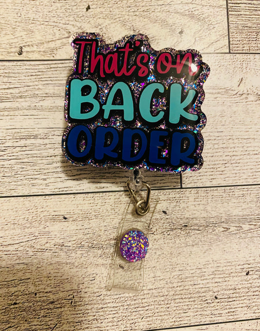 That’s on back order